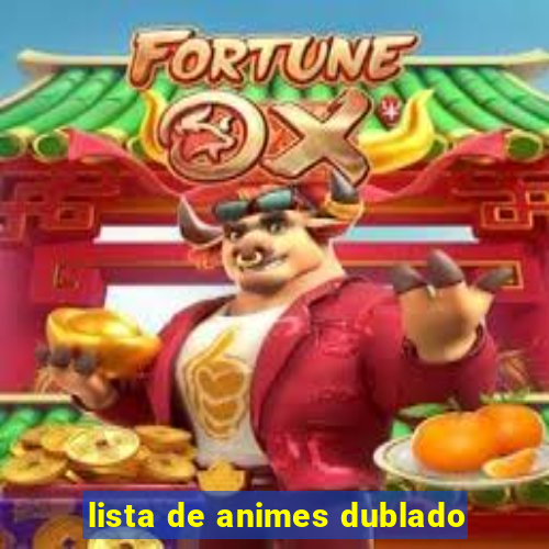 lista de animes dublado